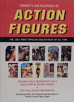 Tomart's Encyclopedia of Action Figures: The 1001 Mo by Tumbusch, Tom 1579120091