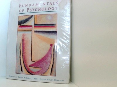 Fundamentals of Psychology Bem, Daryl J., Edward E. Smith  und Susan Nolen-Hoeks