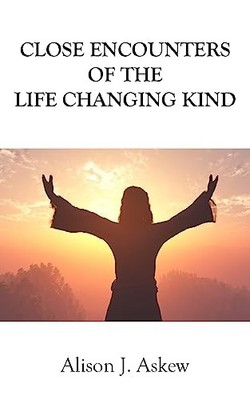 Close Encounters of the Life Changing Kind by Alison J. Askew (2023, Trade ...