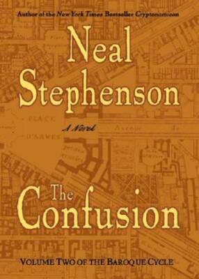 The Confusion (The Baroque Cycle, Vol. 2) - Hardcover By Stephenson, Neal - GOOD