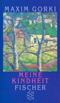 Meine Kindheit - Maxim Gorki - Fischer Verlag