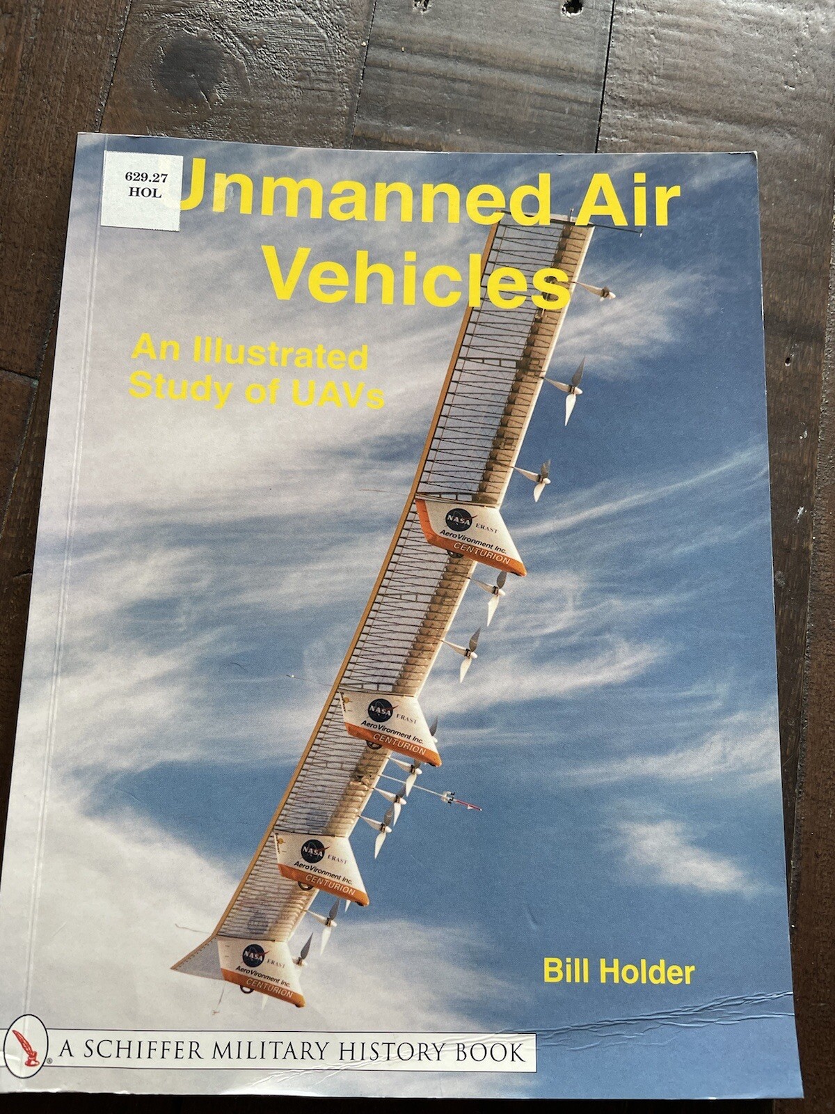 Unmanned Air Vehicles: An Illustrated Study of UAVs PB Bill Holder