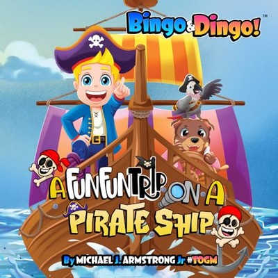 Bingo&Dingo! : a Fun Fun Trip on a Pirate Ship -  NEW Michael J. Arms 2024