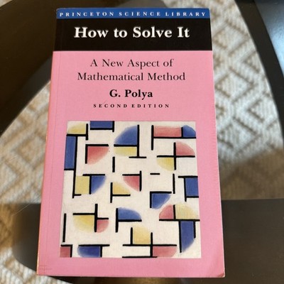 Princeton Science Library: How to Solve It : A New Aspect of Mathematical Method