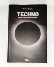 Techno Christian Zingales Libro storia Dischi Protagonistimusica Elettronica 