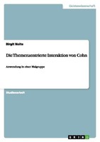 Die Themenzentrierte Interaktion Von Cohn Birgit Nolte