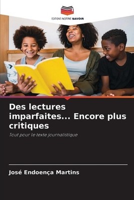 Des lectures imparfaites... Encore plus critiques by Jos? Endoen?a Martins (Fren