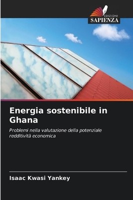 Energia sostenibile in Ghana by Isaac Kwasi Yankey (Italian) Paperback Book