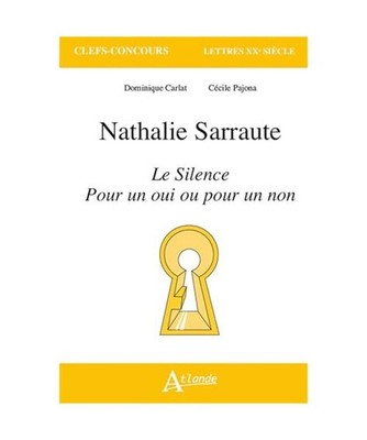 Nathalie Sarraute, Le Silence, Pour un oui ou pour un non, Pajona, Cecile; Carla