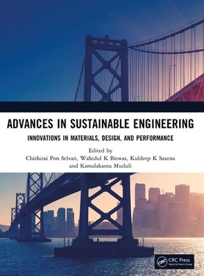 Advances in Sustainable Engineering: Innovations in Materials, Design, and Perfo