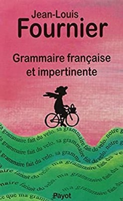 Grammaire francaise et impertinente Documents Payot French Editio