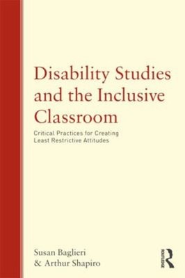 Disability Studies and the Inclusive Classroom : Critical Practic