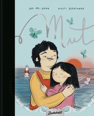 Mut. Alter: ab 3 Jahren. Wong, Wai Mei und Kirsti Beautyman: