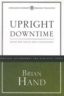 Upright Downtime: Making Wise Choices about Entertainmen... | Buch | Zustand gut
