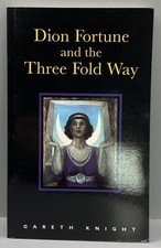 Dion Fortune and the Three-Fold Way By Gareth Knight PB