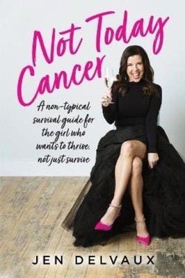 Jen Delvaux Not Today Cancer (Taschenbuch) (US IMPORT)