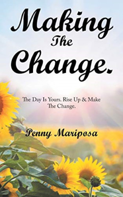 Making the Change.: the Day Is Yours. Rise Up & Make th -  NEW Penny Mariposa 20