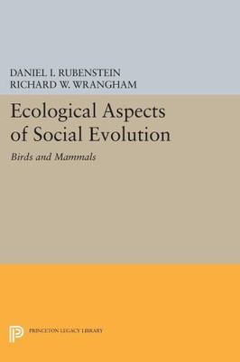 Ecological Aspects of Social Evolution: Birds and Mammals (Princeton Legacy Libr