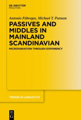 Passives and Middles in Mainland Scandinavian : Microvariation Through Expone...