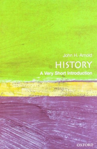 History: A Very Short Introduction by John H. Arnold