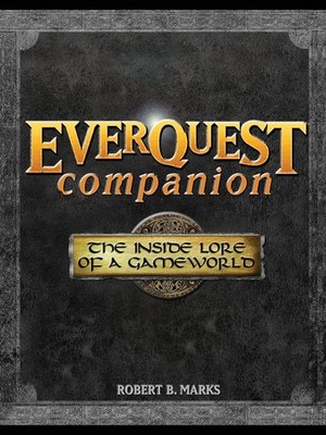 Everquest Companion: The Inside Lore of a Gameworld by Marks