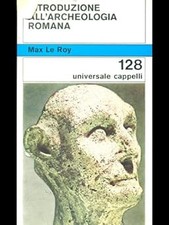 Introduzione all'archeologia romana [Paperback] Max Le Roy