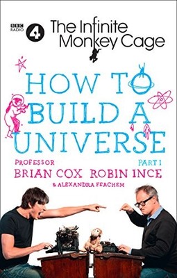 THE INFINITE MONKEY CAGE HOW TO BUILD A UNIVERSE By Brian Cox & Robin Ince *VG+*
