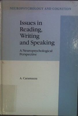 Issues in Reading, Writing and Speaking. Neuropsychology and Cognition, vol. 3 C