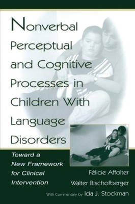 Nonverbal Perceptual and Cognitive Processes in Children With Language Disor...