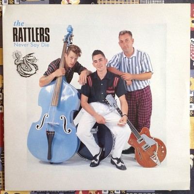 The Rattlers - Never Say Die (LP, Album, 1989) Rockabilly Psychobilly