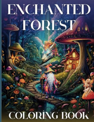 Enchanted Forest Coloring Book: A Whimsical Book Where Mythical Creatures Com...