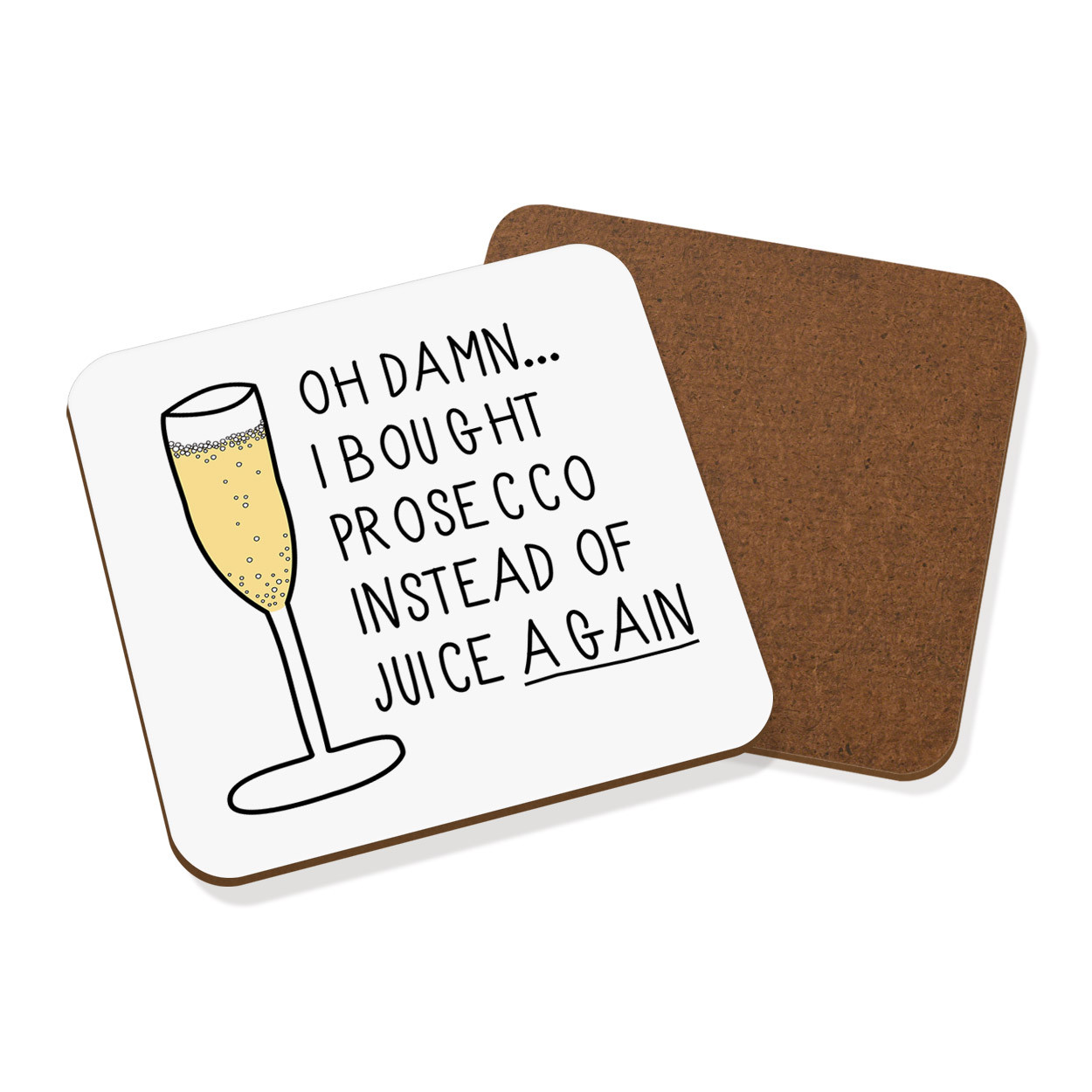 Oh Damn I Bought Prosecco Instead Of Juice Again Coaster Drinks Mat - Funny