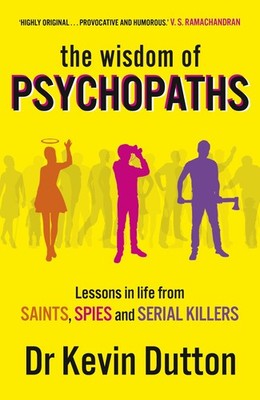 NEW BOOK The Wisdom of Psychopaths by Dutton, Kevin (2013)