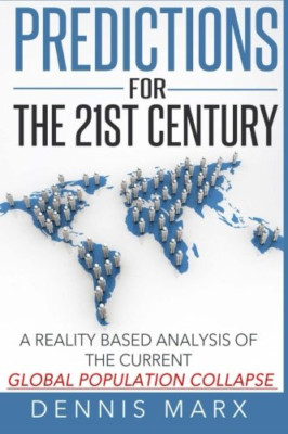 Predictions for the 21st Century: A Reality Based Analy - Paperback NEW Marx, De