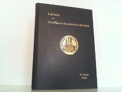 Jahrbuch der Schiffbautechnischen Gesellschaft. 47. Band - Jahrgang 1953. Schiff