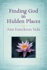 Finding God in Hidden Places Hardcover Joni Eareckson Tada