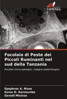 Focolaio Di Peste Dei Piccoli Ruminanti Nel Sud Della Tanzania Epaphras A. Muse