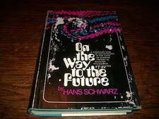 On the Way to the Future : A Christian View of Eschatology 1972 DJ Dust Jacket