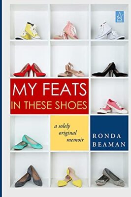 My Feats in These Shoes: A Solely Original Memoir Ronda Beaman New Book