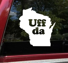 Uff da Wisconsin State Outline Vinyl Decal | Michigan Minnesota Native Saying