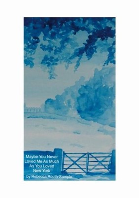 Maybe You Never Loved Me As Much... by Routh-Sample, Rebecc Paperback / softback