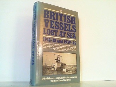 British Vessels Lost at Sea 1914-18 and 1939-45. John Young: