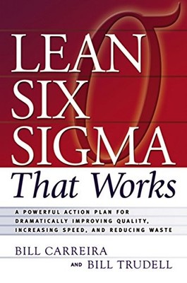 Lean Six Sigma That Works,Trudell Carreira