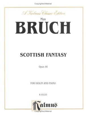 SCOTTISH FANTASY: OPUS 46 FOR VIOLIN AND PIANO By Max Bruch **BRAND NEW**