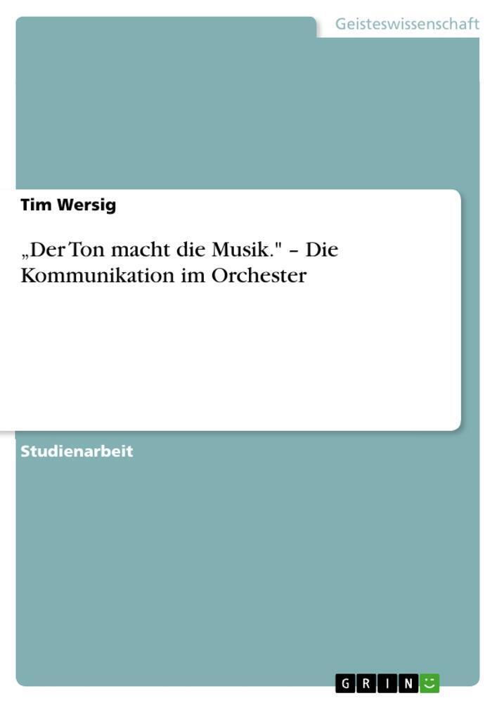 Tim Wersig | ¿der Ton Macht Die Musik. ¿ Die Kommunikation Orchester |