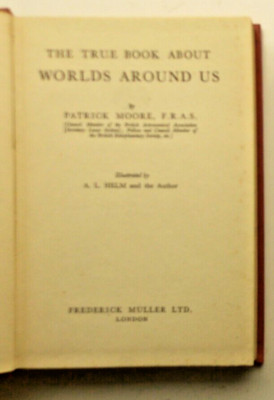 The True Book About Worlds Around Us by Patrick Moore 1955 Muller hardback