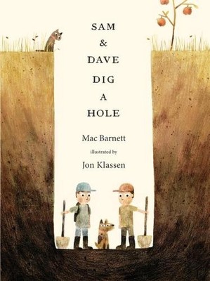 Sam and Dave Dig a Hole: A funny read-aloud Christmas gift which celebrates the 