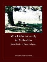 Ein Licht Ist Auch Im Schatten Gedichte Und Fotografien Antje Buder (U. A.) Buch