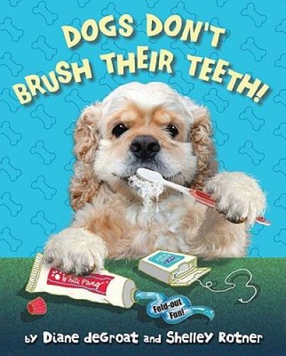 Dogs Dont Brush Their Teeth - Hardcover By Diane deGroat - ACCEPTABLE