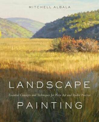 Landscape Painting: Essential Concepts and Techniques for Plein Air and S - GOOD
